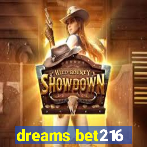 dreams bet216